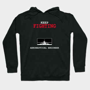 keep fighting aeronautical engineer Hoodie